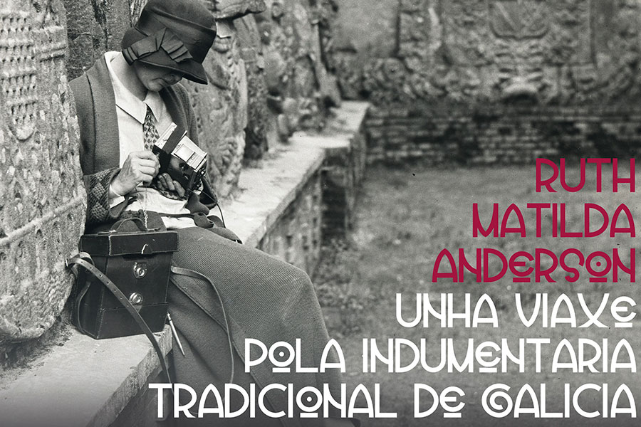 
		O Museo de Pontevedra acolle unha representación da indumentaria tradicional galega fotografada por Ruth Matilda Anderson
	