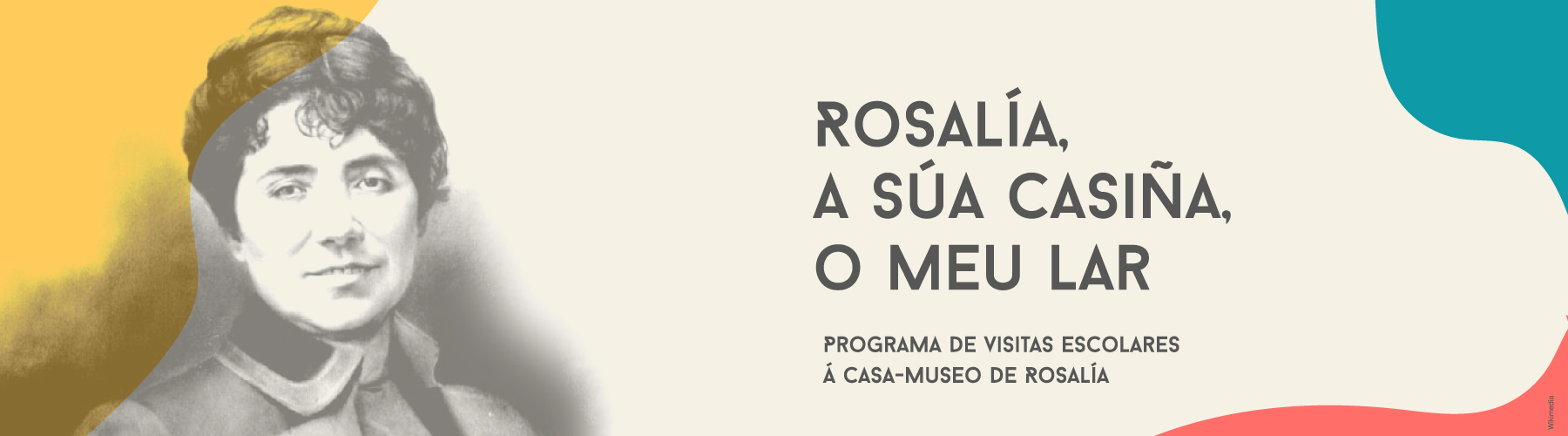 
		visitas escolares “Rosalía, a súa casiña, o meu lar” a la Casa-Museo de Rosalía
	