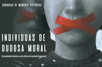  
		A Deputación colga o cartel de “completo” para a xornada “Individuas de Dudosa Moral” sobre a represión da sexualidade feminina no franquismo
	