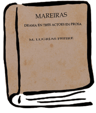 Mareiras: drama en tres actos en prosa